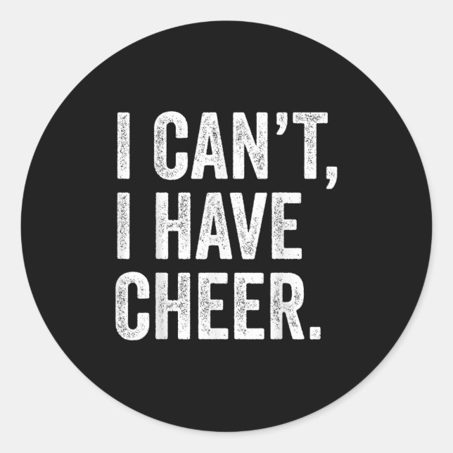 Rahiltees Co. I Can't I Have Cheer Cheerleader - B Classic Round Sticker (Front)