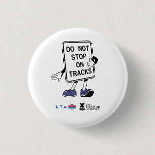 Rail Safety Week Don't Stop on Tracks 3 Cm Round Badge