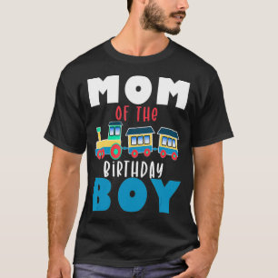 Railroad Birthday Boy Gift Mum of the Birthday Boy T-Shirt