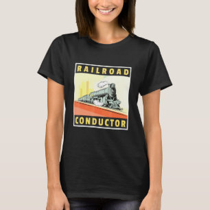 Railroad Conductor Train Engineer Train Ticket Con T-Shirt