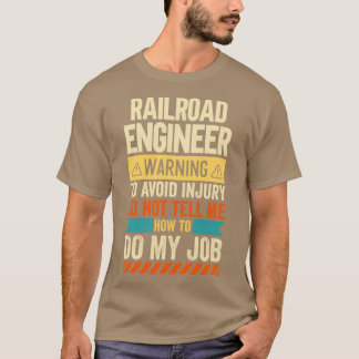 Railroad Engineer Warning 1 T-Shirt