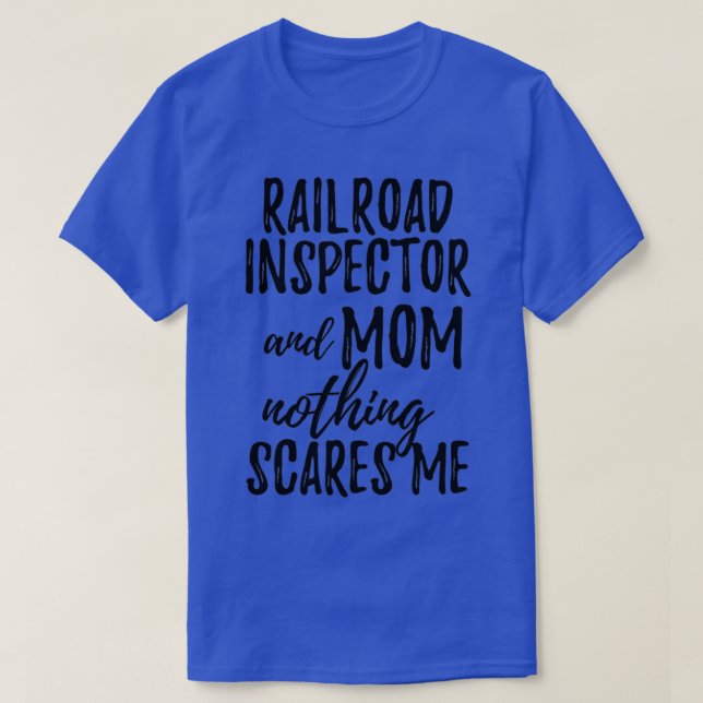 Railroad Inspector Mom Funny Gift Idea for Mother  T-Shirt (Design Front)