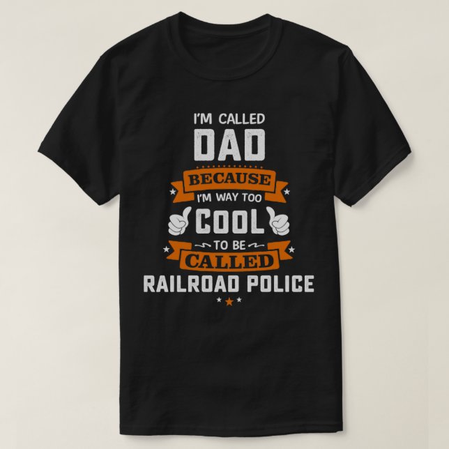 Railroad Police Dad Railroad Police Father T-Shirt (Design Front)