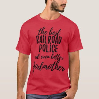 Railroad Police Godmother Funny Gift Idea for Godp T-Shirt