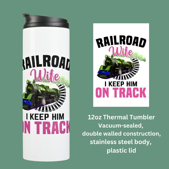 Railroad Wife Keep Him on Track Steam Train Engine Thermal Tumbler (Creator Uploaded)