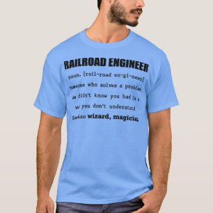 RailroadEngineer Someone who Solve a Problem You d T-Shirt