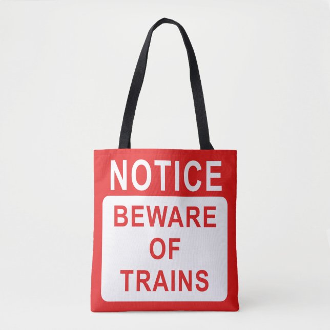 Railway Sign, Beware of Trains Tote Bag (Front)