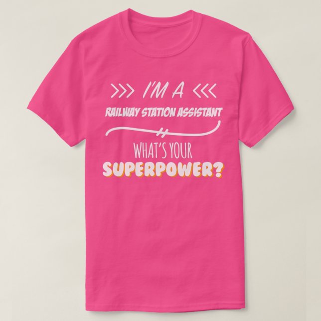 Railway Station Assistant Funny Superpower Slogan  T-Shirt (Design Front)