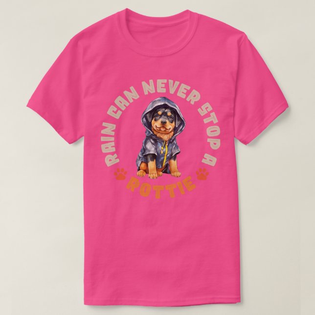 Rain Can Never Stop A Rottie Cute Rottweiler Dog T-Shirt (Design Front)