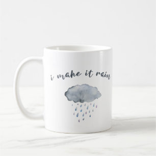 Rain Cloud Art with Quote “I Make It Rain” Coffee Mug