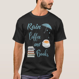 Rain Coffee and Books T-Shirt
