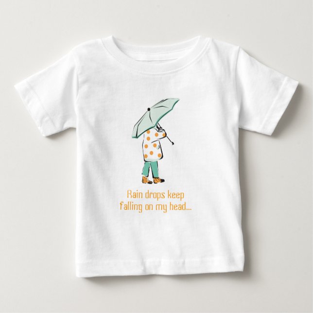 Rain drops keep falling on my head... baby T-Shirt (Front)