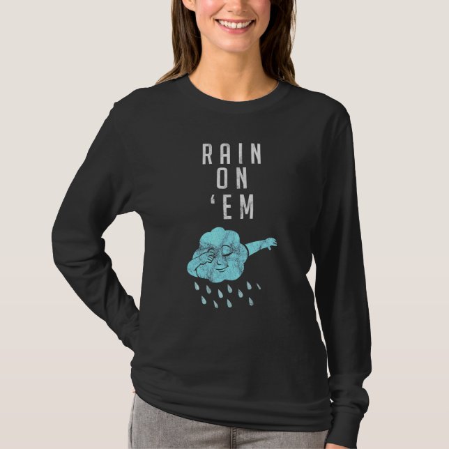 Rain On Em Meteorology For Weatherman Reporter 1 T-Shirt (Front)
