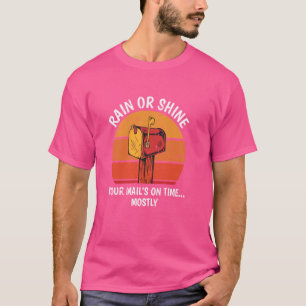 Rain Or Shine Postal Worker Post Office Humour Mai T-Shirt