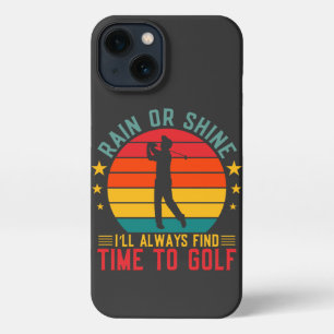Rain Or Shine Time To Golf iPhone 13 Case
