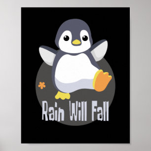 Rain will fall Kawaii funny baby penguin happy  Poster