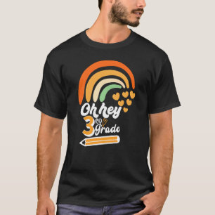 Rainbow  1st Day Of School Girls Oh Hey Third Grad T-Shirt