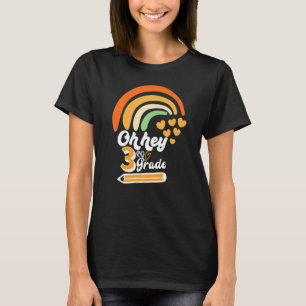 Rainbow 1st Day Of School Girls Oh Hey Third Grad T-Shirt