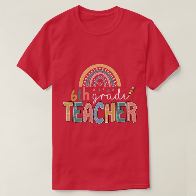 Rainbow 6th Grade Teacher Kinder Back to School 1 T-Shirt (Design Front)