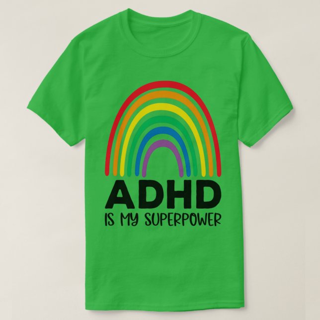 Rainbow Adhd is My Superpower 2 T-Shirt (Design Front)