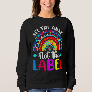 Rainbow Autism Awareness See Able Not Label Heart Sweatshirt