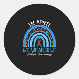Rainbow Autism In April We Wear Blue Autism Classic Round Sticker