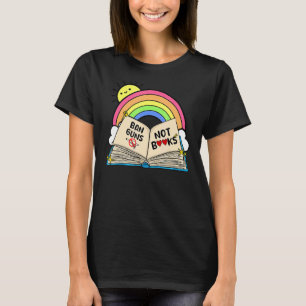 Rainbow Ban Guns Not Books Anti Gun Tee