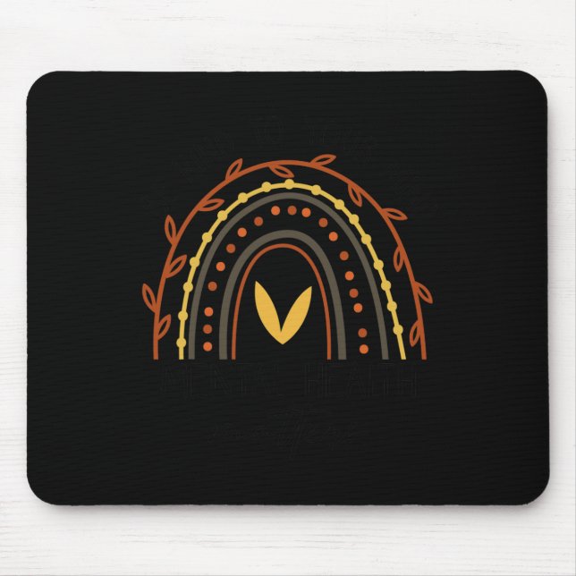 Rainbow Be Kind To Your Mind Mental Health Matters Mouse Pad (Front)