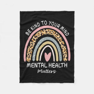 Rainbow Be Kind To Your Mind Mental Health S Aware Fleece Blanket