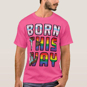 Rainbow Born Way Gay Pride LGBTQ LGBT Pride Month T-Shirt