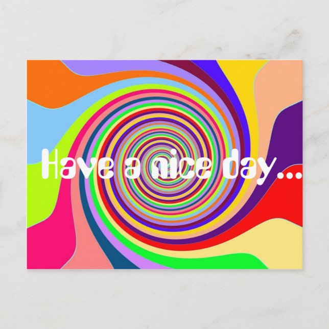 Rainbow bright psychedelic swirl Have a Nice Day Postcard (Front)