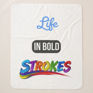Rainbow Brush Art "Life in Bold Strokes" Quote Sherpa Blanket