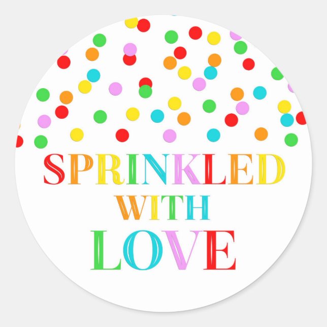 Rainbow Confetti Sprinkled with Love Classic Round Sticker (Front)