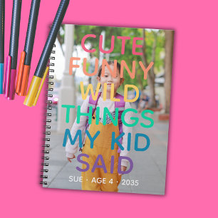 Rainbow Cute Funny Wild Things My Kid Said Photo Notebook