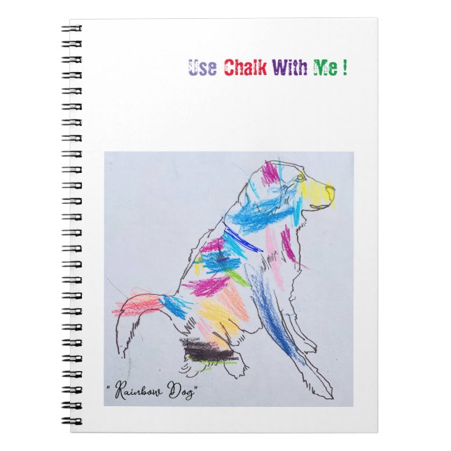 "Rainbow Dog Chalk"  Notebook (Front)