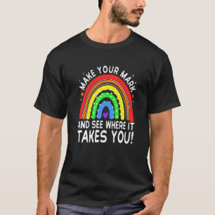 Rainbow Dot Day Make Your Mark See Where It Takes  T-Shirt