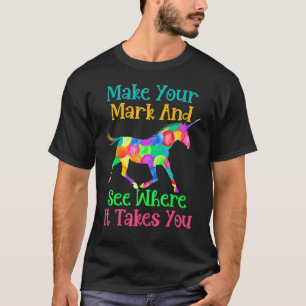 Rainbow Dot Day Make Your Mark See Where It Takes  T-Shirt