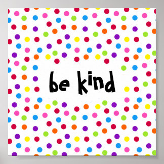 Rainbow dots be kind kindness positivity poster