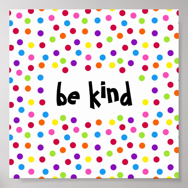 Rainbow dots be kind kindness positivity  poster (Front)
