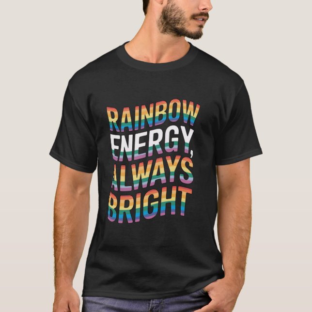 Rainbow Energy Always Bright Colourful T-Shirt (Front)