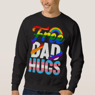 Rainbow Father's Day Free Dad Hugs Lgbt Gay Proud  Sweatshirt