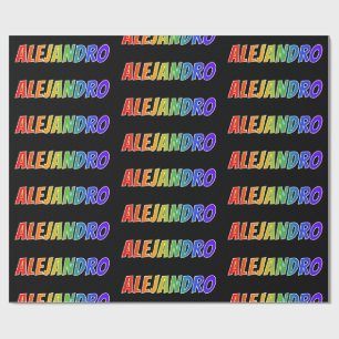 Rainbow First Name "ALEJANDRO"; Fun & Colourful Wrapping Paper