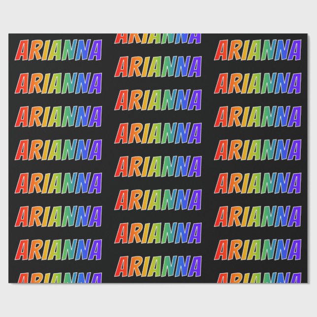 Rainbow First Name "ARIANNA"; Fun & Colourful Wrapping Paper (Flat)