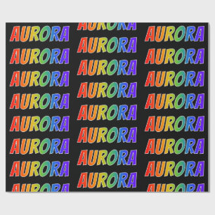 Rainbow First Name "AURORA"; Fun & Colourful Wrapping Paper