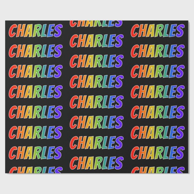 Rainbow First Name "CHARLES"; Fun & Colourful Wrapping Paper (Flat)