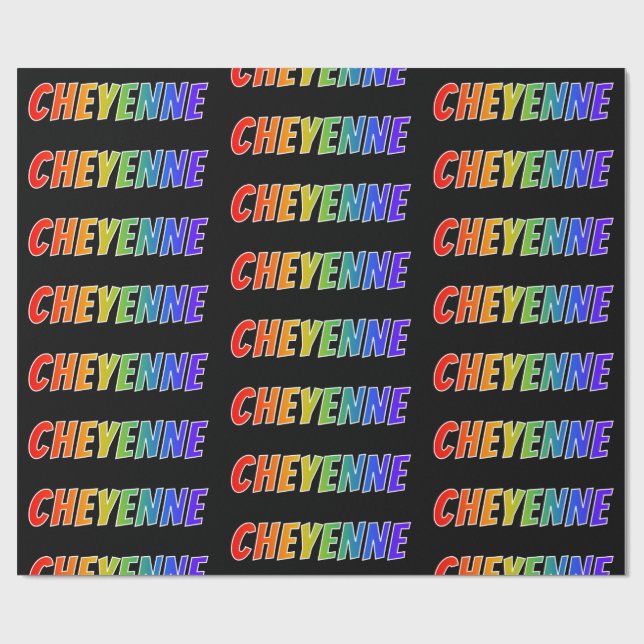 Rainbow First Name "CHEYENNE"; Fun & Colourful Wrapping Paper (Flat)