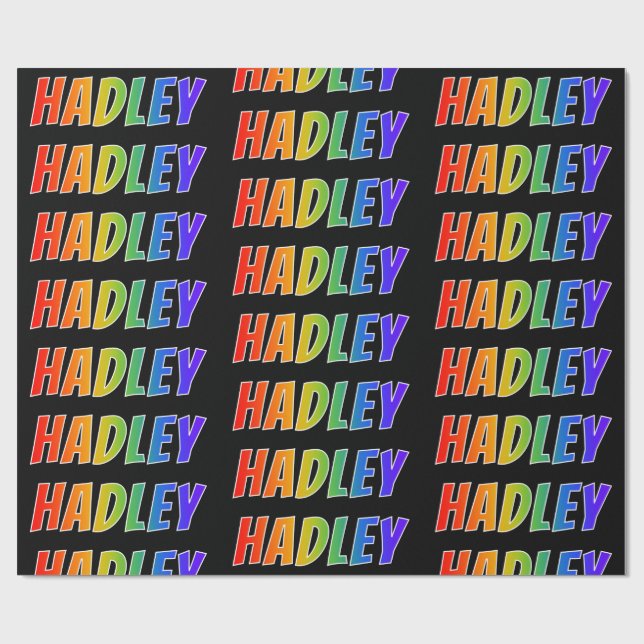 Rainbow First Name "HADLEY"; Fun & Colourful Wrapping Paper (Flat)
