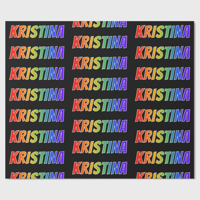 Rainbow First Name "KRISTINA"; Fun & Colourful Wrapping Paper (Flat)