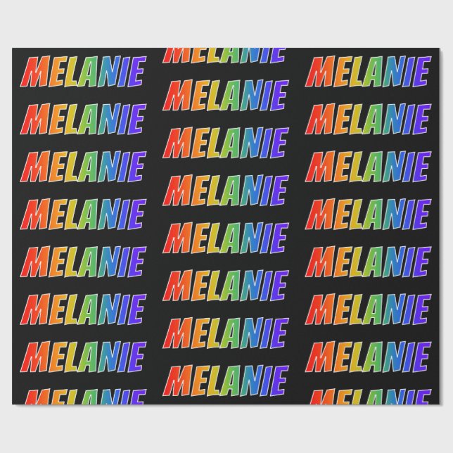 Rainbow First Name "MELANIE"; Fun & Colourful Wrapping Paper (Flat)