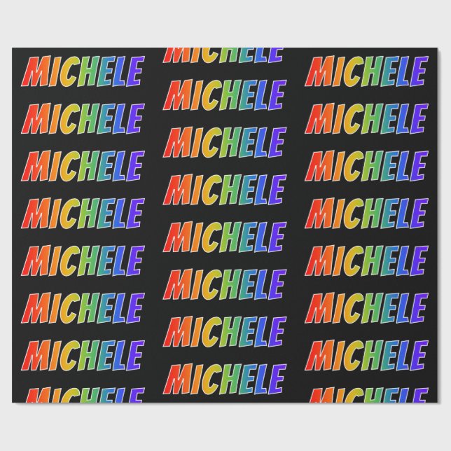 Rainbow First Name "MICHELE"; Fun & Colourful Wrapping Paper (Flat)